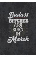 Badass Bitches Are Born In March