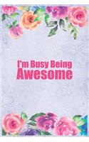 I'm Busy Being Awesome