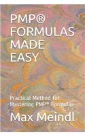 Pmp(r) Formulas Made Easy: Practical Method for Mastering PMP(R) Formulas