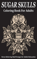 SUGAR SKULLS Coloring Book For Adults
