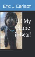 Hi! My Name is Bear!