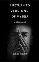 I Return to Versions of Myself