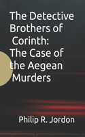The Detective Brothers of Corinth: The Case of the Aegean Murders