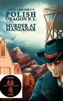 Murder at Manzanar (Polish Dragon P. I.)