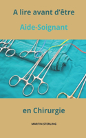 A lire avant d'être Aide-Soignant en Chirurgie