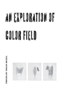 Exploration In Color Field