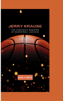 Jerry Krause: The Strategic Maestro Of Basketball Success