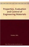 Properties, Evaluation and Control of Engineering Materials