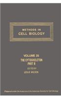 Methods in Cell Biology, Volume 25: The Cytoskeleton, Part B: Biological Systems and in Vitro Models: The Cytoskeleton, Part B: Biological Systems and in Vitro Models(Methods in Cell Biology)