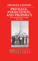 Privilege, Persecution, and Prophecy