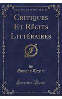 Critiques Et Récits Littéraires (Classic Reprint)
