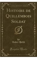 Histoire de Quillembois Soldat (Classic Reprint)