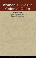 Women's Lives in Colonial Quito