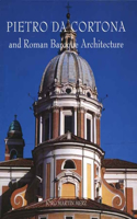 Pietro Da Cortona and Roman Baroque Architecture