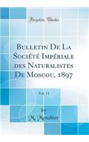 Bulletin De La Société Impériale des Naturalistes De Moscou, 1897, Vol. 11 (Classic Reprint)