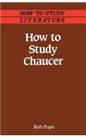 How to Study Chaucer
