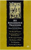 Six Renaissance Tragedies