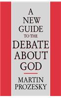 New Guide to the Debate about God