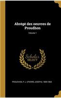 Abrégé des oeuvres de Proudhon; Volume 1