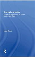 Rule By Incarnation: Tibetan Buddhism And Its Role In Society And State