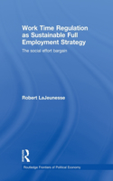 Work Time Regulation as Sustainable Full Employment Strategy