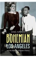 Bohemian Los Angeles: and the Making of Modern Politics(English)