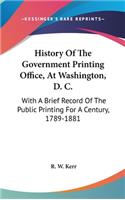 History Of The Government Printing Office, At Washington, D. C.