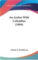 An Archer With Columbus (1894)