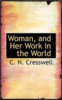 Woman, and Her Work in the World