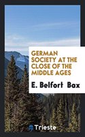 German Society at the Close of the Middle Ages