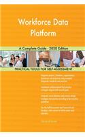 Workforce Data Platform A Complete Guide - 2020 Edition