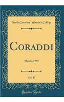 Coraddi, Vol. 43: March, 1939 (Classic Reprint): March, 1939 (Classic Reprint)