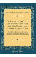 The Law of the Sea Treaty and Reauthorization of the Deep Seabed Hard Mineral Resources ACT: Hearing Before the Subcommittee on Oceanography, Gulf of Mexico, and the Outer Continental Shelf of the Committee on Merchant Marine and Fisheries, House o