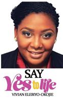 Say Yes to Life