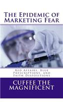 Epidemic of Marketing Fear