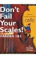 Don't Fail Your Scales!: Scale and Arpeggio Pieces for Cello, Grades 1 & 2