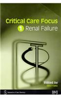 Critical Care Focus Series Vol 1 Renal Failure