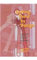 Getting There by Design: An Architect's Guide to Design and Project Management