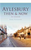 Aylesbury Then & Now