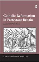 Catholic Reformation in Protestant Britain