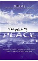 The Missing Peace: Solving the Anger Problem for Alcoholics, Addicts and Those Who Love Them