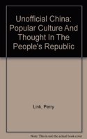 Unofficial China: Popular Culture and Thought in the People's Republic