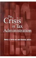 Crisis in Tax Administration