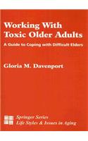 Working with Toxic Older Adults