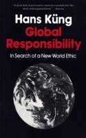 Global Responsibility: In Search of a New World Ethic