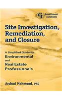 Site Investigation, Remediation, and Closure