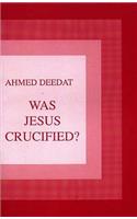Was Jesus Crucified?