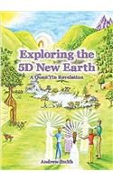 Exploring the 5D New Earth