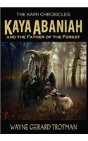 Kaya Abaniah and the Father of the Forest