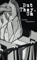 But They, Um